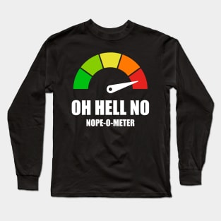 Meter Series - NOPE-O-METER 1- Gauge Level 5 - OH HELL NO - 5B Long Sleeve T-Shirt